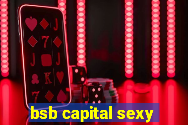 bsb capital sexy